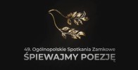 Zbliżają się 49. Ogólnopolskie Spotkania Zamkowe "Śpiewajmy Poezję" w Olsztynie