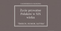 X Sesja Naukowa z cyklu "Życie prywatne Polaków w XIX wieku"