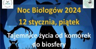 Noc Biologów 2024 - Tajemnice życia od komórek do biosfery